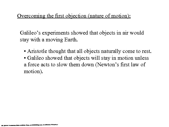 Overcoming the first objection (nature of motion): Galileo’s experiments showed that objects in air