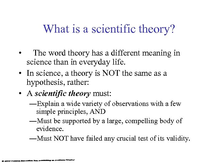 What is a scientific theory? • The word theory has a different meaning in