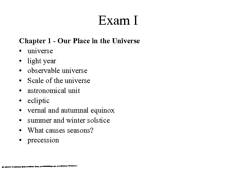 Exam I Chapter 1 - Our Place in the Universe • universe • light