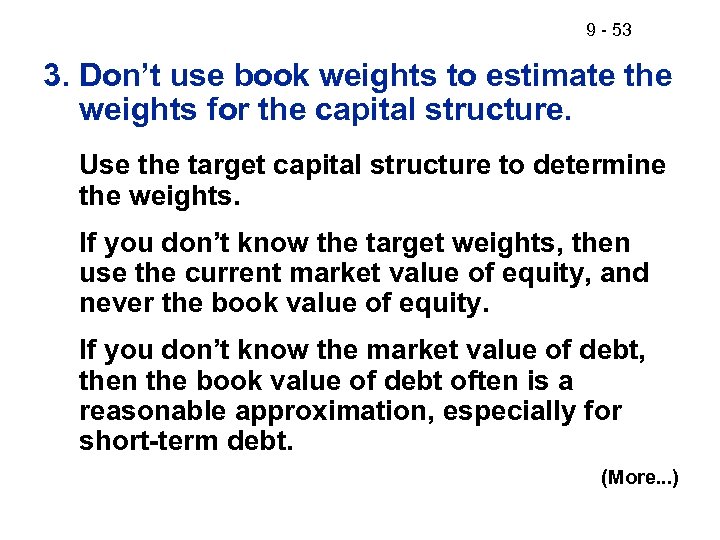 9 - 53 3. Don’t use book weights to estimate the weights for the