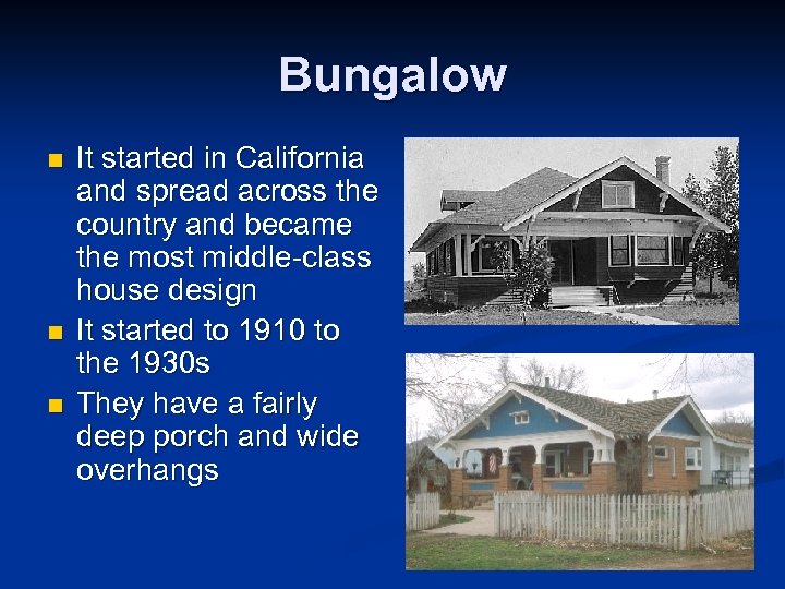 Bungalow n n n It started in California and spread across the country and