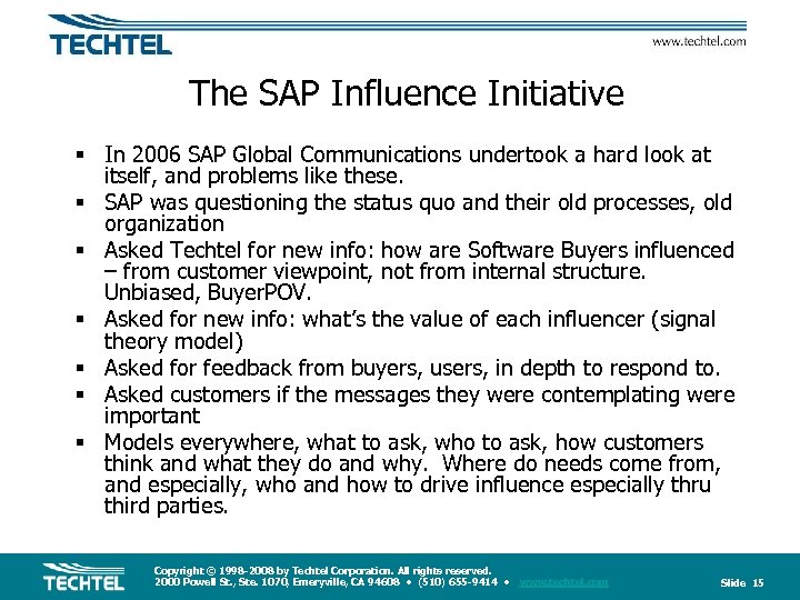 The SAP Influence Initiative § In 2006 SAP Global Communications undertook a hard look
