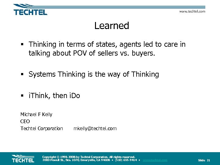 Learned § Thinking in terms of states, agents led to care in talking about