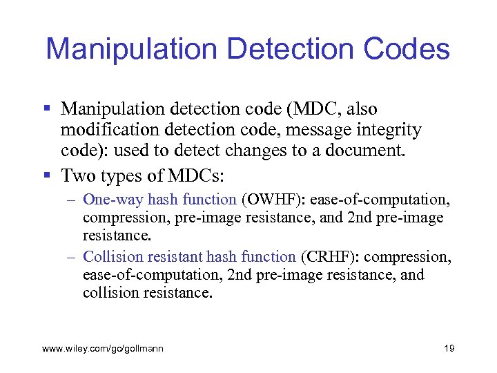 Manipulation Detection Codes § Manipulation detection code (MDC, also modification detection code, message integrity