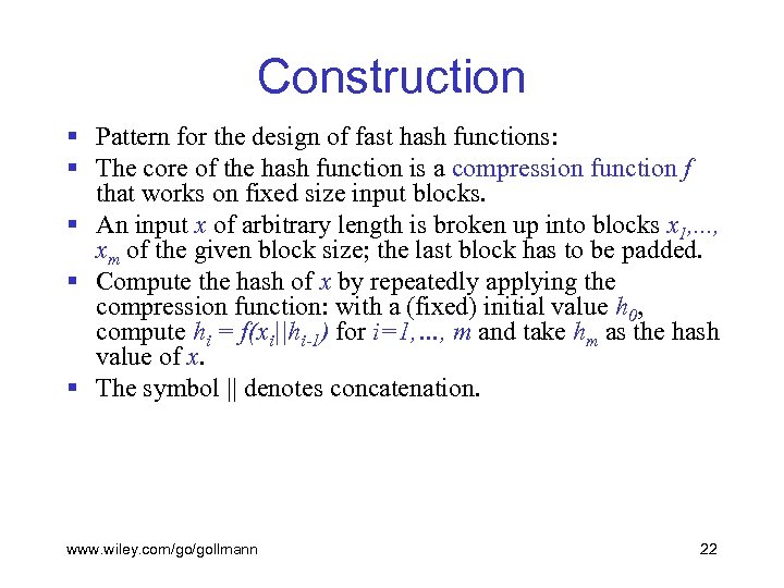 Construction § Pattern for the design of fast hash functions: § The core of