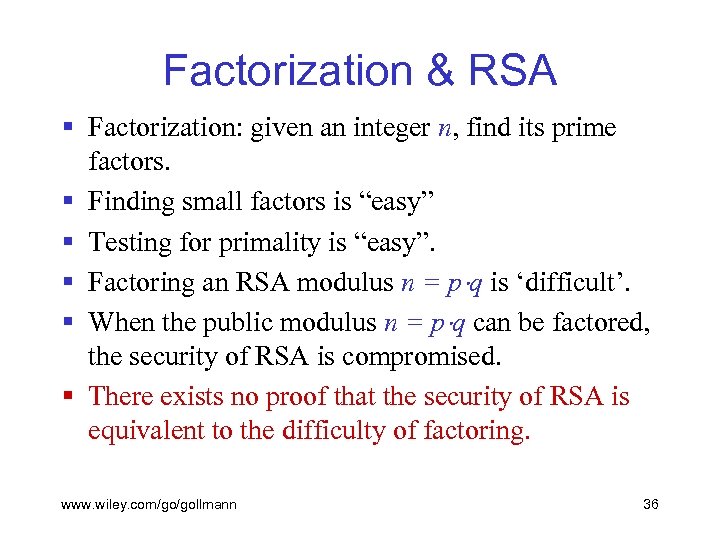 Factorization & RSA § Factorization: given an integer n, find its prime factors. §