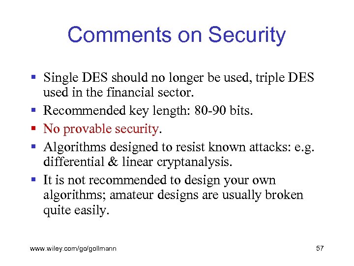 Comments on Security § Single DES should no longer be used, triple DES used