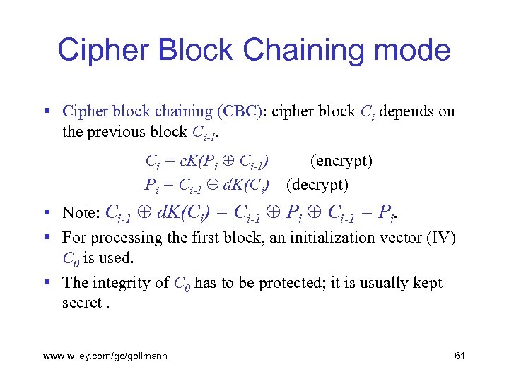 Cipher Block Chaining mode § Cipher block chaining (CBC): cipher block Ci depends on