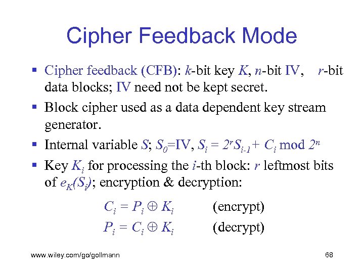 Cipher Feedback Mode § Cipher feedback (CFB): k-bit key K, n-bit IV, r-bit data