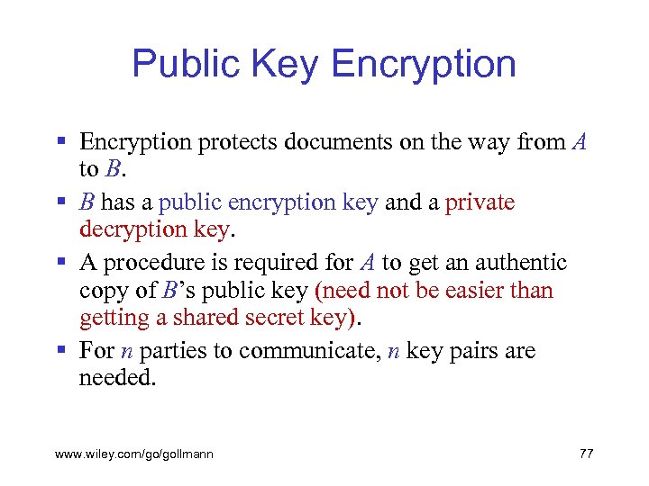 Public Key Encryption § Encryption protects documents on the way from A to B.