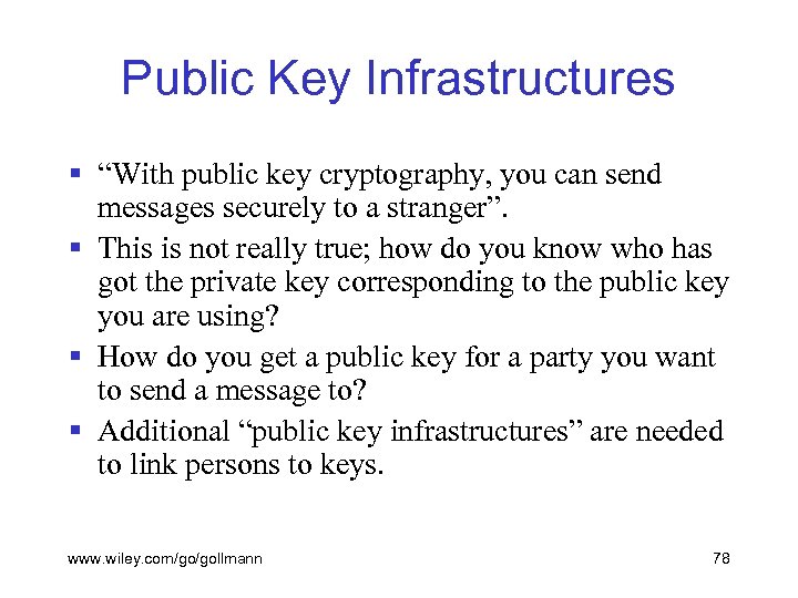 Public Key Infrastructures § “With public key cryptography, you can send messages securely to