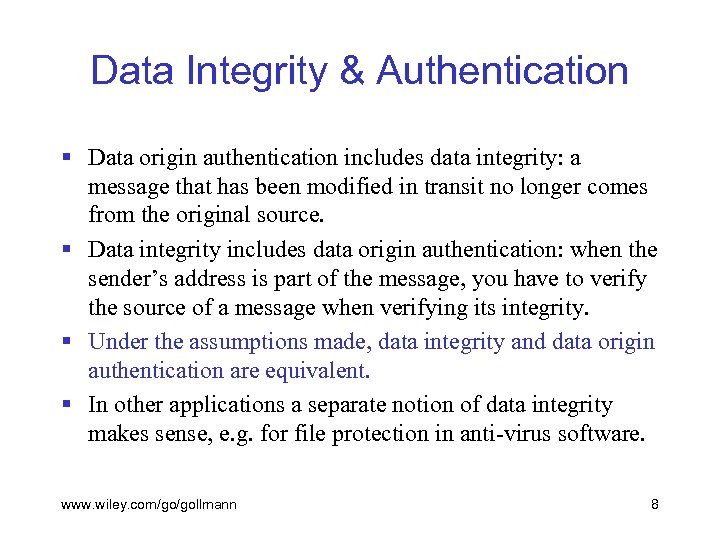 Data Integrity & Authentication § Data origin authentication includes data integrity: a message that