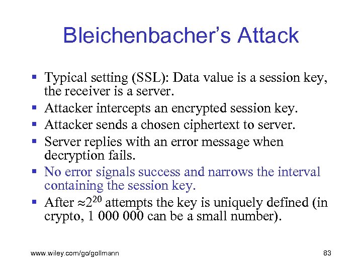 Bleichenbacher’s Attack § Typical setting (SSL): Data value is a session key, the receiver