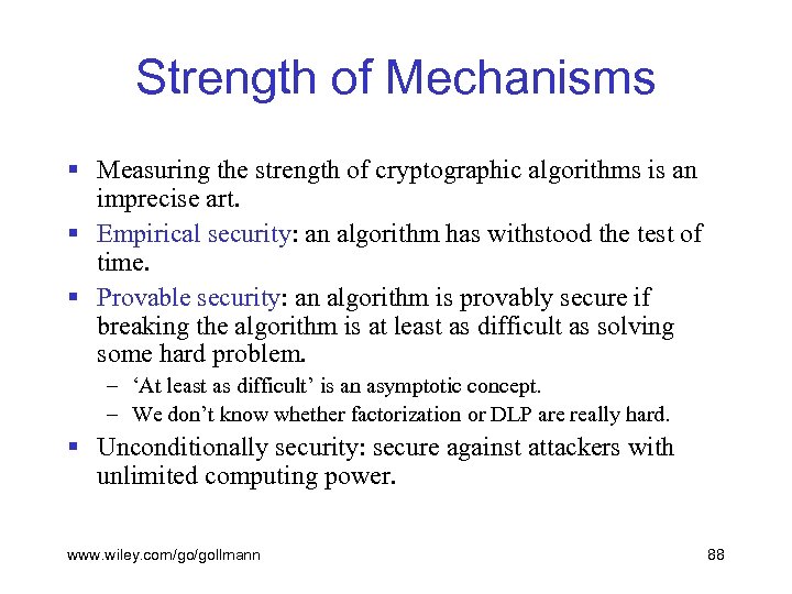 Strength of Mechanisms § Measuring the strength of cryptographic algorithms is an imprecise art.
