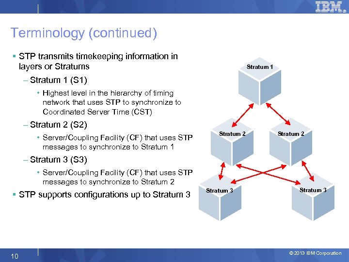 Terminology (continued) § STP transmits timekeeping information in layers or Stratums Stratum 1 –