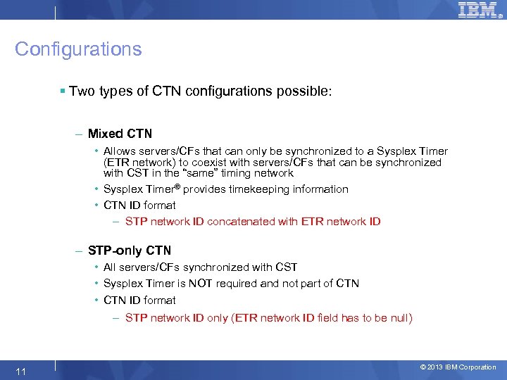 Configurations § Two types of CTN configurations possible: – Mixed CTN • Allows servers/CFs