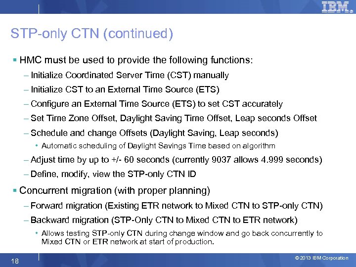 STP-only CTN (continued) § HMC must be used to provide the following functions: –