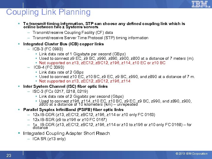 Coupling Link Planning § To transmit timing information, STP can choose any defined coupling