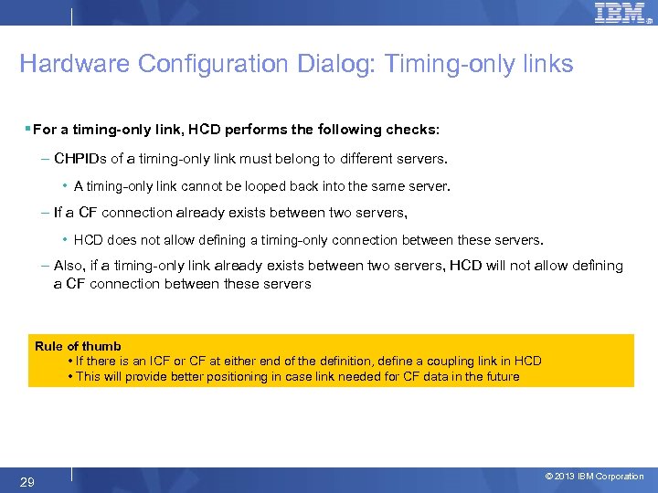 Hardware Configuration Dialog: Timing-only links § For a timing-only link, HCD performs the following