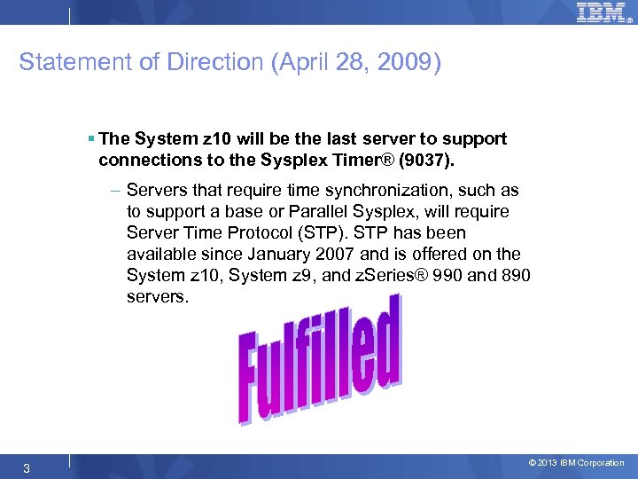 Statement of Direction (April 28, 2009) § The System z 10 will be the
