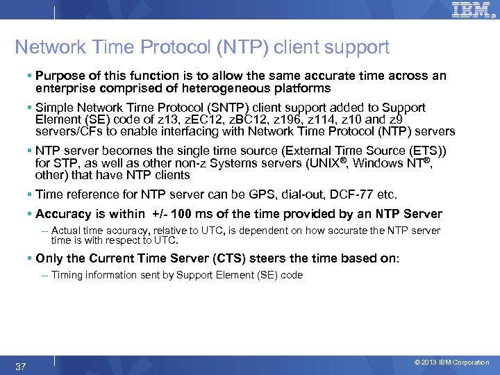 Network Time Protocol (NTP) client support § Purpose of this function is to allow