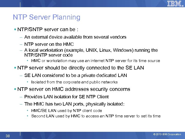 NTP Server Planning § NTP/SNTP server can be : – An external device available