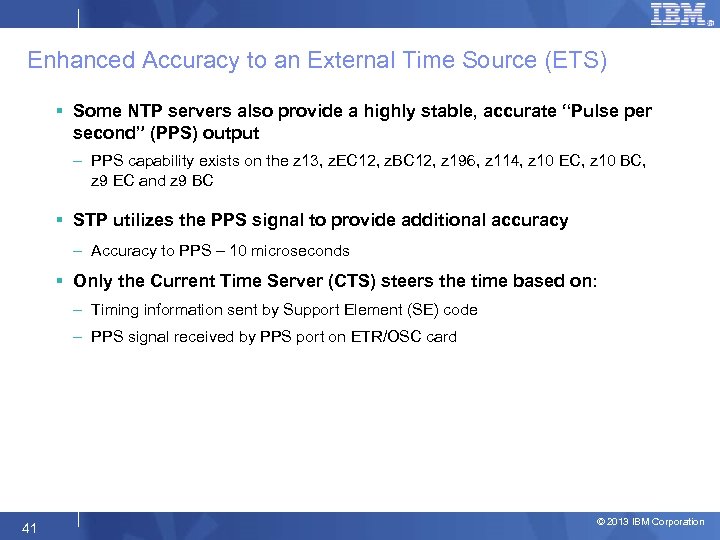 Enhanced Accuracy to an External Time Source (ETS) § Some NTP servers also provide