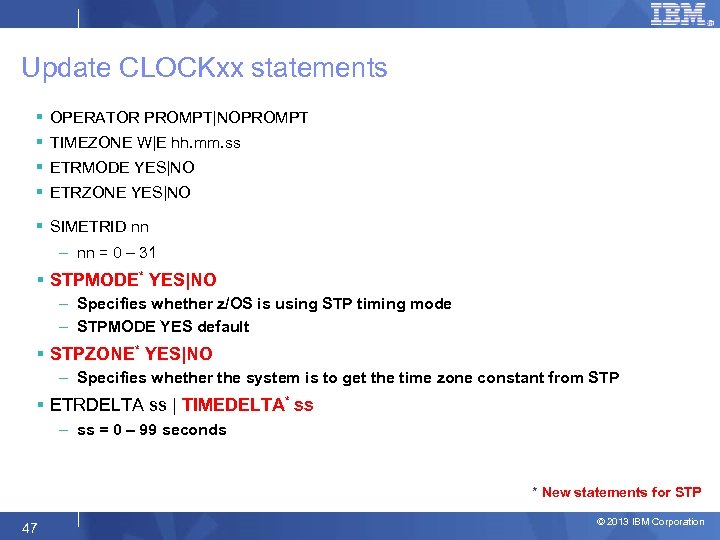Update CLOCKxx statements § OPERATOR PROMPT|NOPROMPT § TIMEZONE W|E hh. mm. ss § ETRMODE