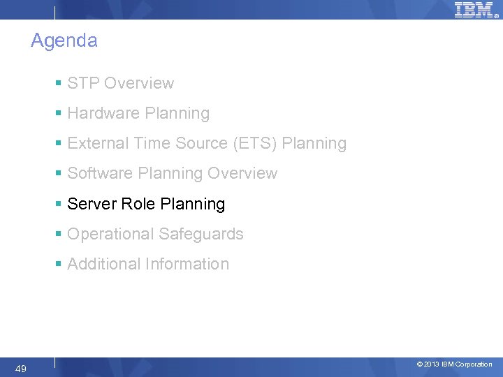 Agenda § STP Overview § Hardware Planning § External Time Source (ETS) Planning §