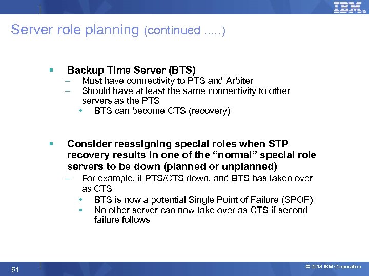 Server role planning (continued. . . ) § § Backup Time Server (BTS) –