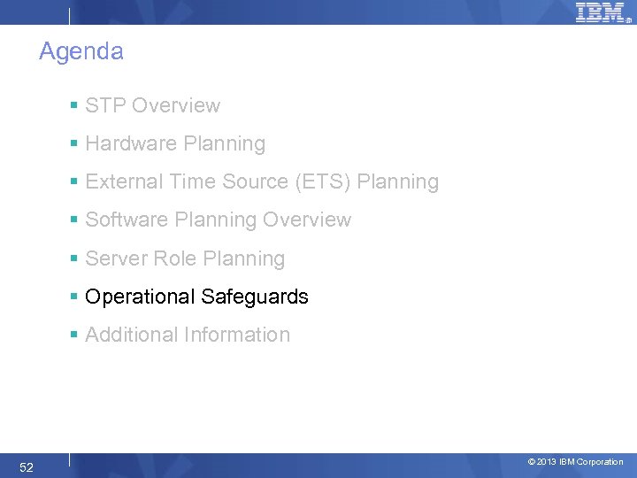 Agenda § STP Overview § Hardware Planning § External Time Source (ETS) Planning §