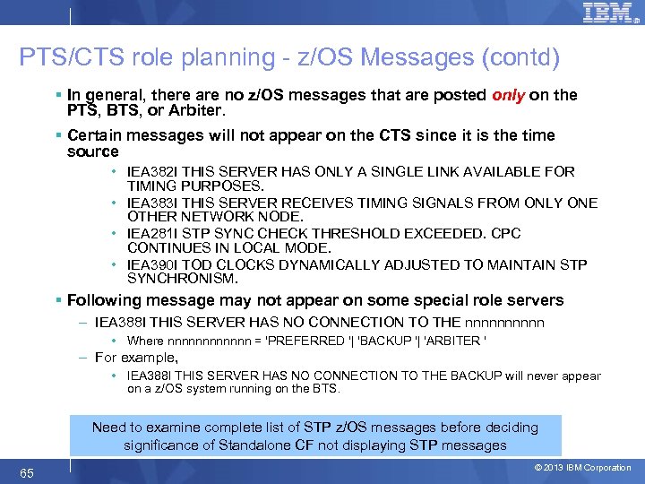 PTS/CTS role planning - z/OS Messages (contd) § In general, there are no z/OS