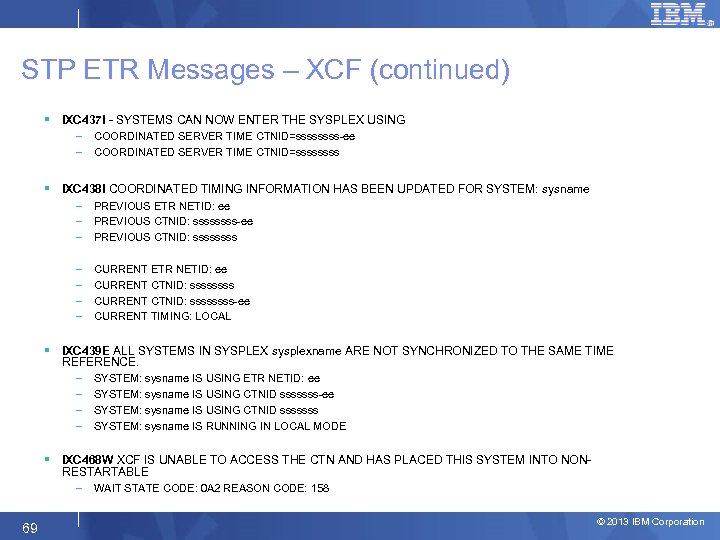 STP ETR Messages – XCF (continued) § IXC 437 I - SYSTEMS CAN NOW