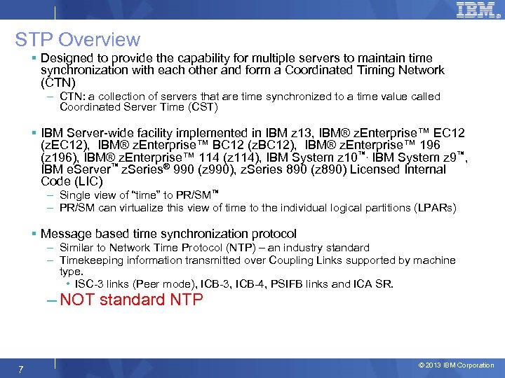 STP Overview § Designed to provide the capability for multiple servers to maintain time