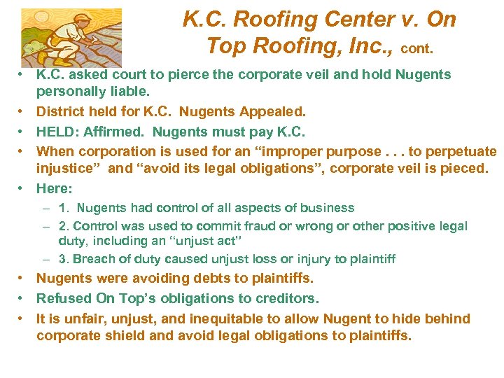 K. C. Roofing Center v. On Top Roofing, Inc. , cont. • K. C.