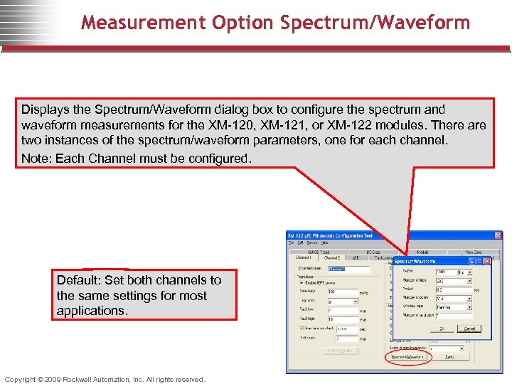 Measurement Option Spectrum/Waveform Displays the Spectrum/Waveform dialog box to configure the spectrum and waveform
