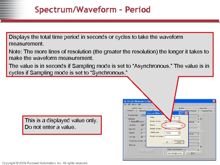 Spectrum/Waveform - Period Displays the total time period in seconds or cycles to take