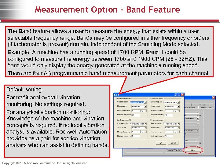 Measurement Option – Band Feature The Band feature allows a user to measure the