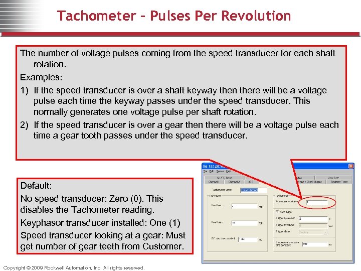 Tachometer – Pulses Per Revolution The number of voltage pulses coming from the speed