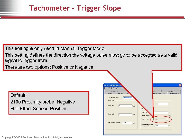 Tachometer – Trigger Slope This setting is only used in Manual Trigger Mode. This