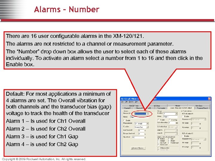 Alarms - Number There are 16 user configurable alarms in the XM-120/121. The alarms