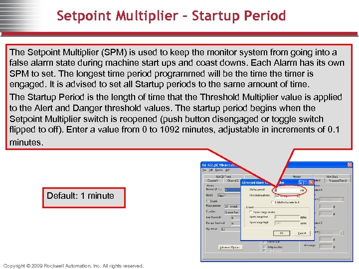 Setpoint Multiplier – Startup Period The Setpoint Multiplier (SPM) is used to keep the
