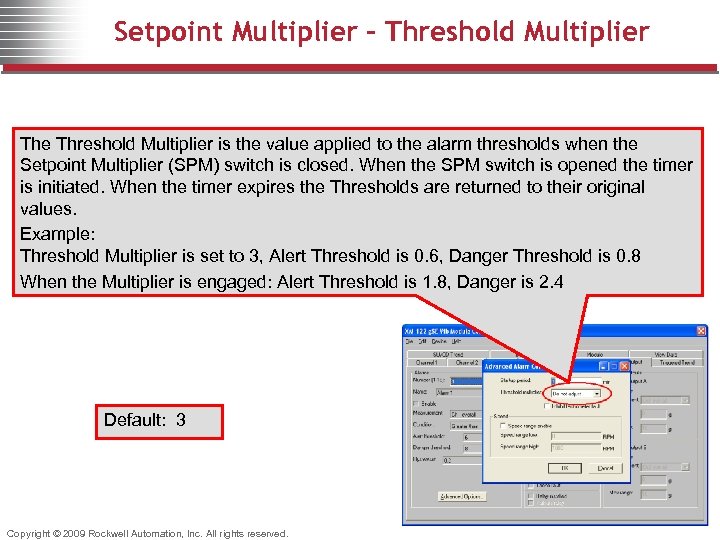 Setpoint Multiplier – Threshold Multiplier The Threshold Multiplier is the value applied to the
