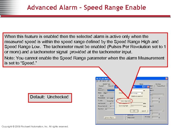 Advanced Alarm – Speed Range Enable When this feature is enabled then the selected