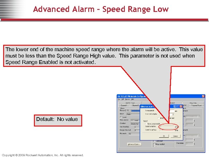 Advanced Alarm – Speed Range Low The lower end of the machine speed range