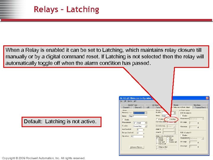 Relays - Latching When a Relay is enabled it can be set to Latching,