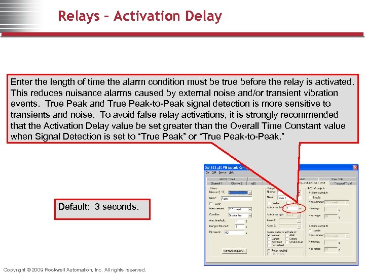 Relays – Activation Delay Enter the length of time the alarm condition must be
