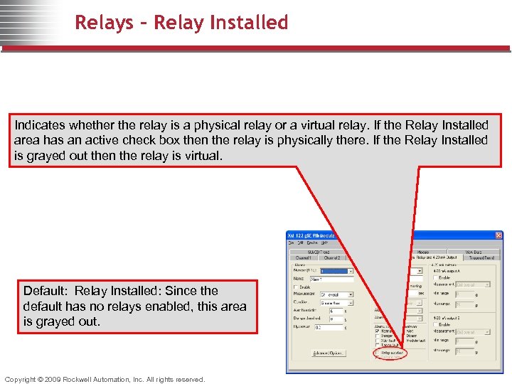 Relays – Relay Installed Indicates whether the relay is a physical relay or a