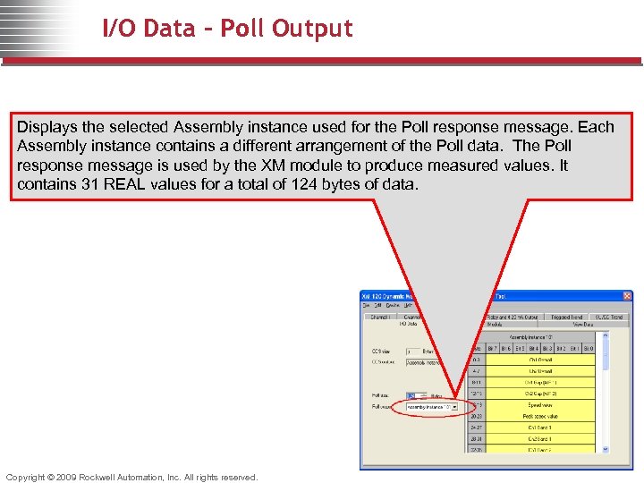 I/O Data - Poll Output Displays the selected Assembly instance used for the Poll
