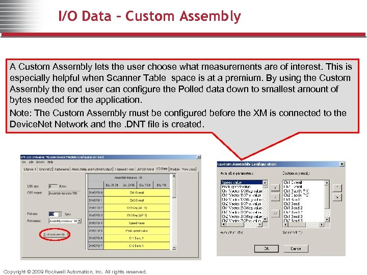 I/O Data – Custom Assembly A Custom Assembly lets the user choose what measurements
